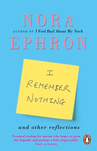 Book cover of I Remember Nothing and other reflections by Nora Ephron