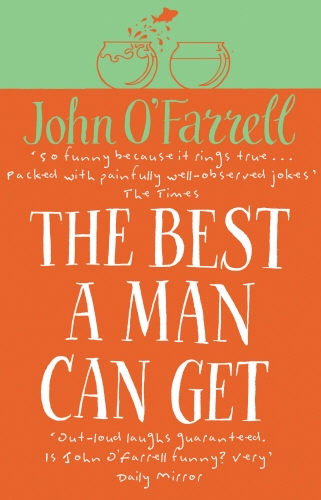 Book cover of The Best A Man Can Get by John O'Farrell