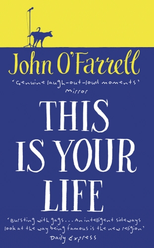 Book cover of This Is Your Life by John O'Farrell