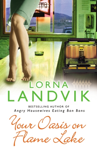 Book cover of Your Oasis On Flame Lake by Lorna Landvik