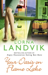 Book cover of Your Oasis On Flame Lake by Lorna Landvik
