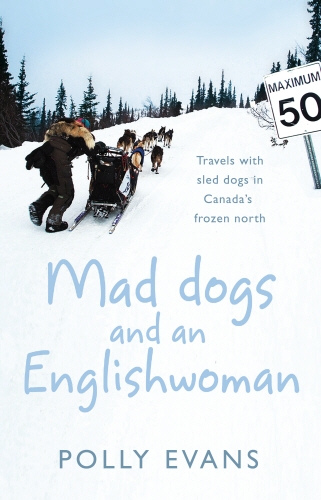 Book cover of Mad Dogs And An Englishwoman by Polly Evans