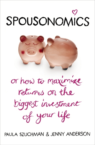 Book cover of Spousonomics by Paula Szuchman, Jenny Anderson
