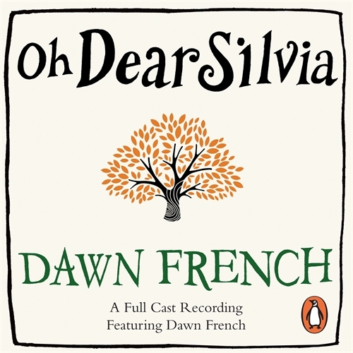 Book cover of Oh Dear Silvia by Dawn French