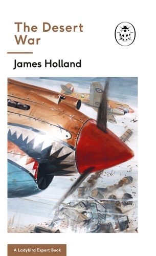 Book cover of The Desert War by James Holland