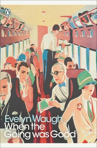 Book cover of When the Going Was Good by Evelyn Waugh