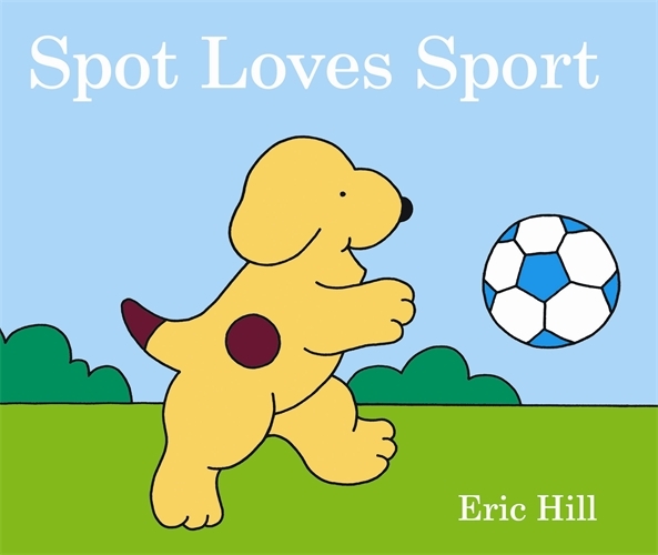 Book cover of Spot Loves Sport by Eric Hill