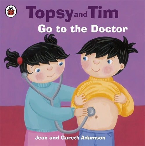 Book cover of Topsy and Tim: Go to the Doctor by Jean Adamson