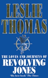 Book cover of The Loves And Journeys Of Revolving Jones by Leslie Thomas