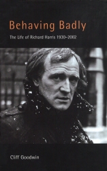 Book cover of Behaving Badly: Richard Harris by Cliff Goodwin
