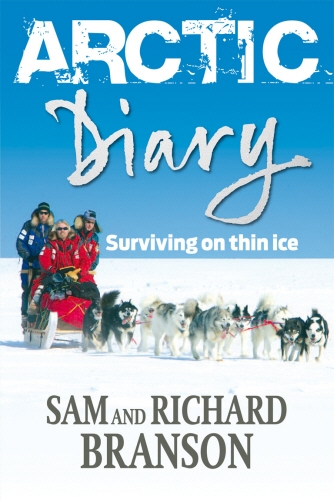 Book cover of Arctic Diary by Sir Richard Branson, Sam Branson