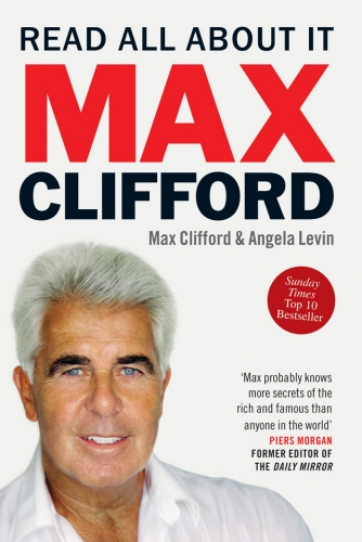 Book cover of Max Clifford: Read All About It by Max Clifford, Angela Levin