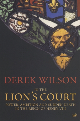 Book cover of In The Lion's Court by Derek Wilson