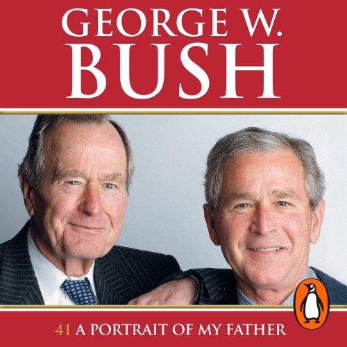 Book cover of 41: A Portrait of My Father by George W. Bush