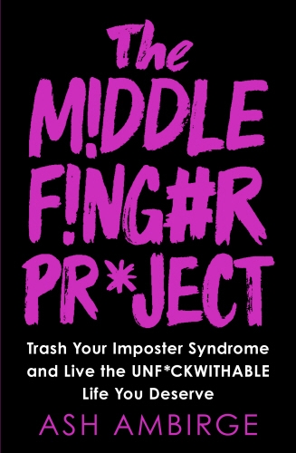 Book cover of The Middle Finger Project by Ash Ambirge