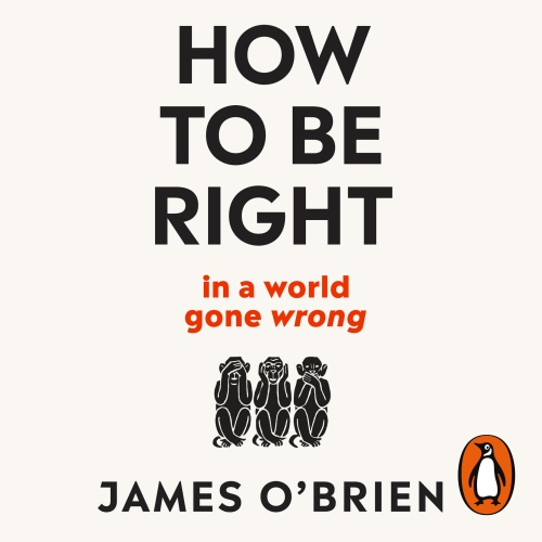 Book cover of How To Be Right by James O'Brien