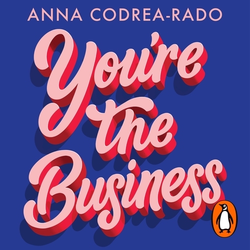 Book cover of You're the Business by Anna Codrea-Rado