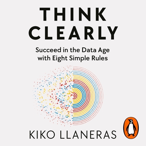 Book cover of Think Clearly by Kiko Llaneras