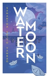 Book cover of Water Moon by Samantha Sotto Yambao