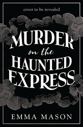 Book cover of Murder on the Haunted Express by Emma Mason