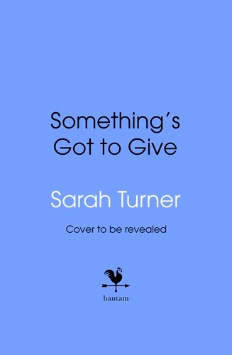 Book cover of Something’s Got To Give by Sarah Turner
