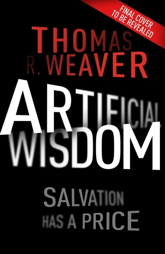 Book cover of Artificial Wisdom by Thomas R. Weaver