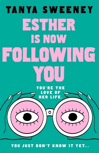 Book cover of Esther is Now Following You by Tanya Sweeney