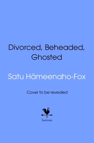 Book cover of Divorced, Beheaded and Ghosted