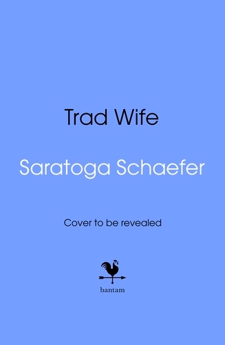 Book cover of Trad Wife by Saratoga Schaefer