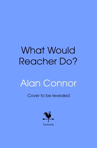 Book cover of What Would Reacher Do? by Alan Connor