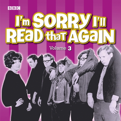 Book cover of #3 - I'm Sorry I'll Read That Again: Volume 3 by BBC