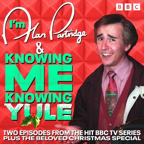 Book cover of #2 - I'm Alan Partridge & Knowing Me, Knowing Yule by Steve Coogan, Armando Iannucci, Peter Baynham, Patrick Marber