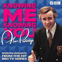 Book cover of Knowing Me, Knowing You With Alan Partridge TV Series by Steve Coogan, Armando Iannucci