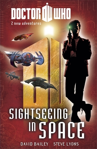 Book cover of Doctor Who: Book 4: Sightseeing in Space by David Bailey, Steve Lyons