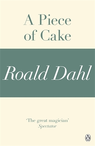 Book cover of A Piece of Cake (A Roald Dahl Short Story) by Roald Dahl