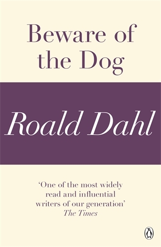 Book cover of Beware of the Dog (A Roald Dahl Short Story) by Roald Dahl