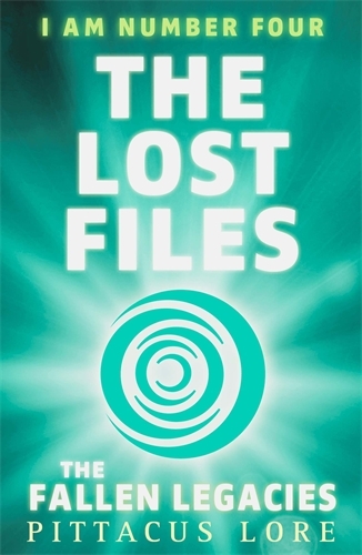 Book cover of #11 - I Am Number Four: The Lost Files: The Fallen Legacies by Pittacus Lore