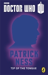 Book cover of Doctor Who: Tip Of The Tongue by Patrick Ness