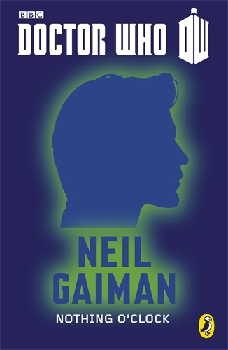 Book cover of #10 - Doctor Who: Nothing O'Clock by Neil Gaiman