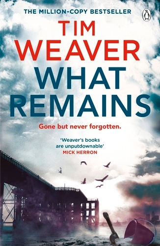 Book cover of What Remains by Tim Weaver