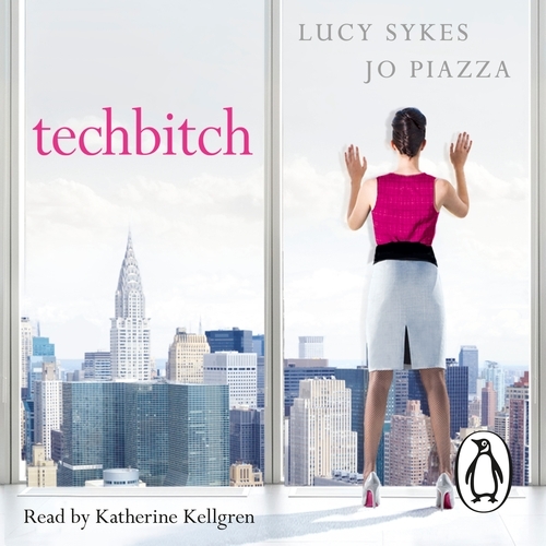 Book cover of Techbitch by Lucy Sykes, Jo Piazza
