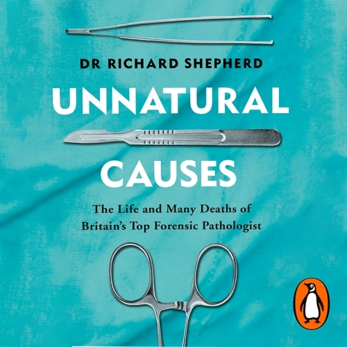 Book cover of Unnatural Causes by Dr Richard Shepherd