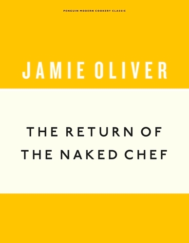 Book cover of The Return of the Naked Chef by Jamie Oliver