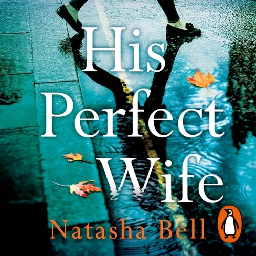 Book cover of His Perfect Wife by Natasha Bell