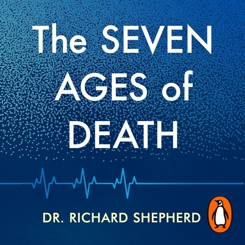 Book cover of The Seven Ages of Death by Dr Richard Shepherd