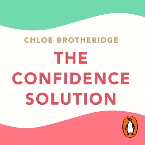 Book cover of The Confidence Solution by Chloe Brotheridge