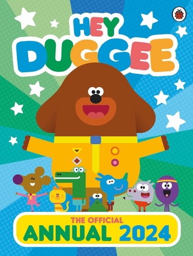 Book cover of Hey Duggee: The Official Hey Duggee Annual 2024 by Hey Duggee