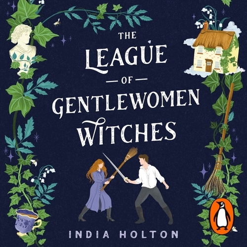 Book cover of The League of Gentlewomen Witches by India Holton