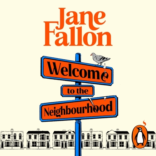 Book cover of Welcome to the Neighbourhood by Jane Fallon