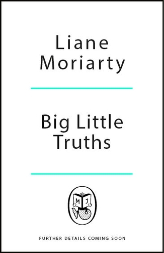 Book cover of Big Little Truths by Liane Moriarty